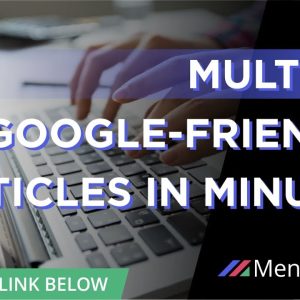 Menterprise Creates Multiple Google friendly Articles In Minutes